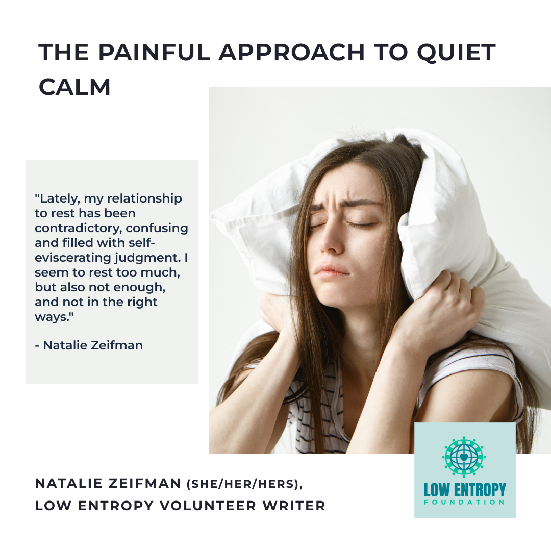 The Painful Approach to Quiet Calm
