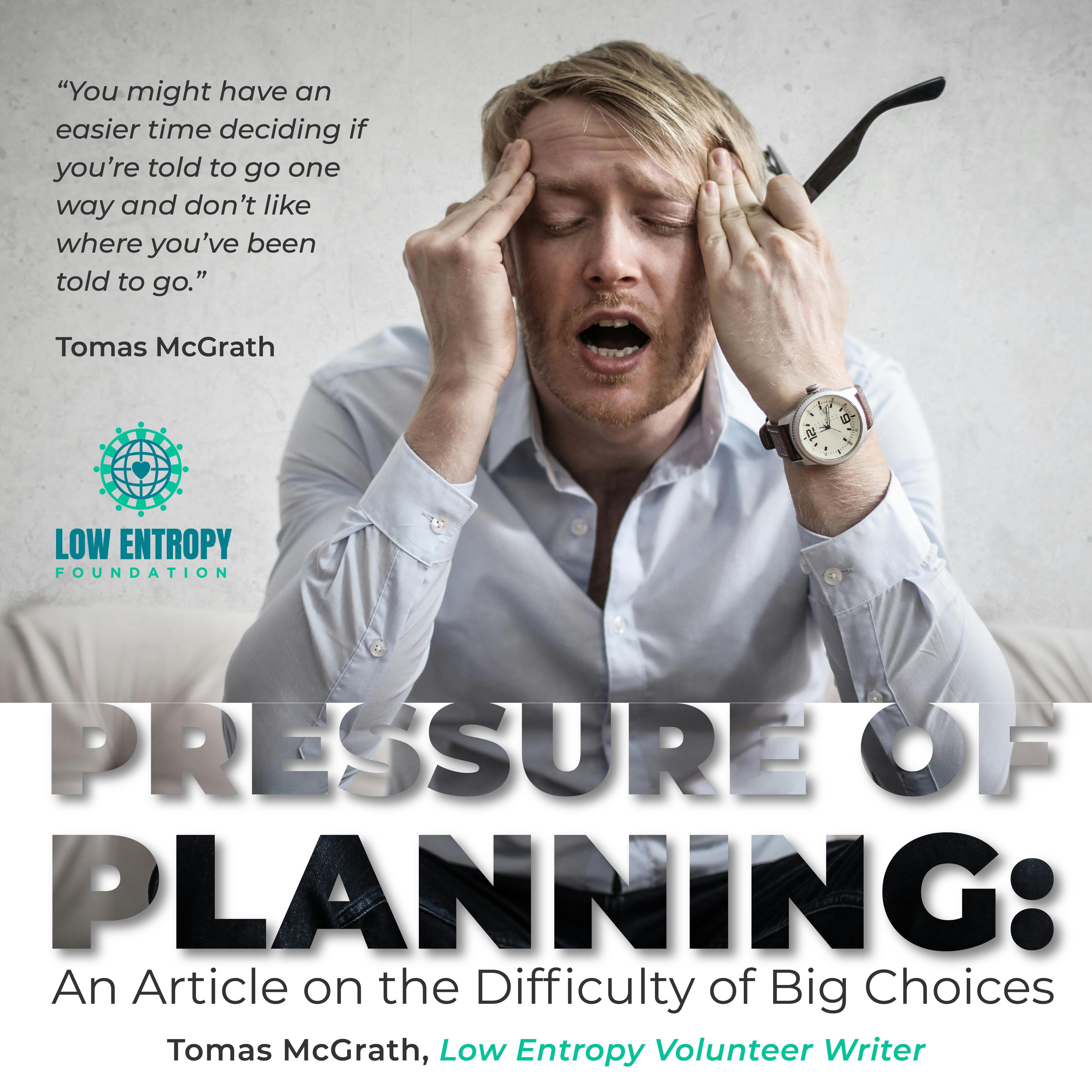 Pressure of Planning: An Article on the Difficulty of Big Choices