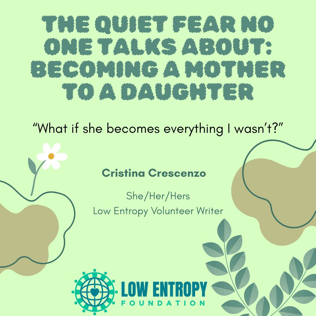 The Quiet Fear No One Talks About: Becoming a Mother to a Daughter